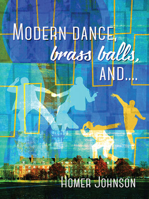 cover image of Modern Dance, Brass Balls, and....